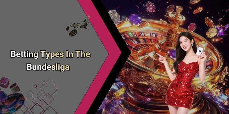 Betting Types In The Bundesliga