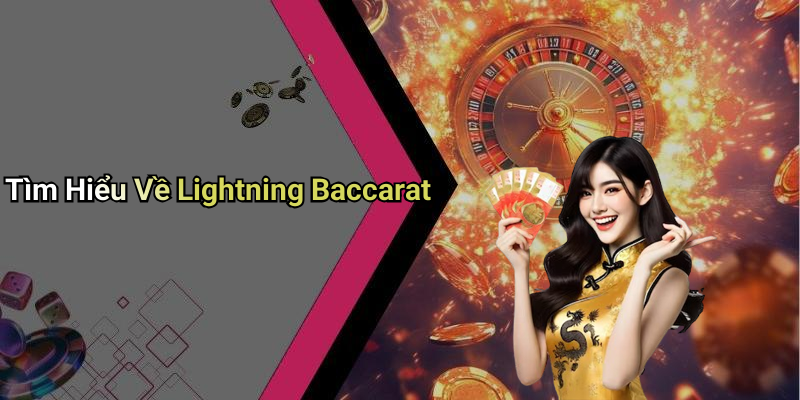 Tìm Hiểu Về Lightning Baccarat