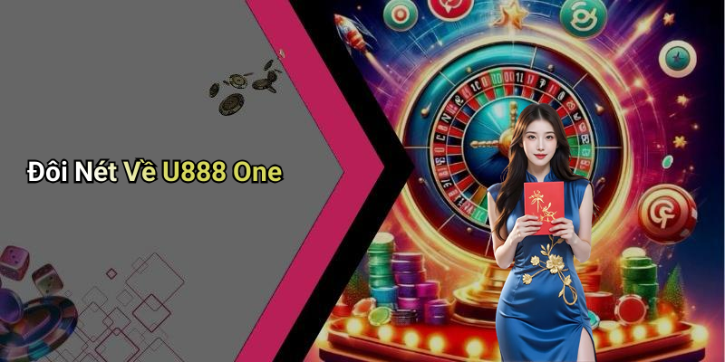 Đôi Nét Về U888 One