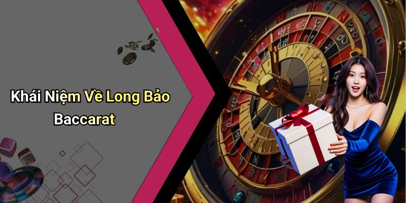 What is Long Bao Baccarat: Discover the World of Baccarat Through Long Bao