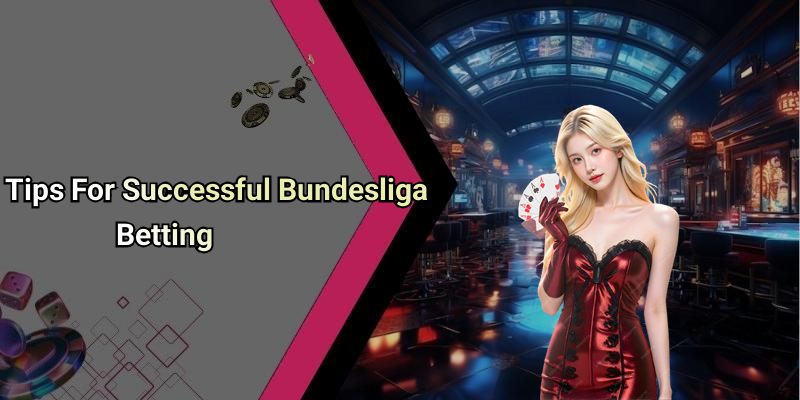 Tips For Successful Bundesliga Betting