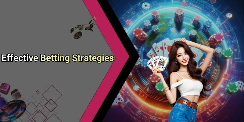 Effective Betting Strategies