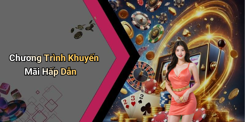 Chương Trình Khuyến Mãi Hấp Dẫn