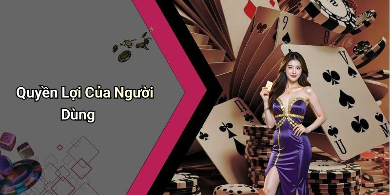 Quyền Lợi Của Người Dùng