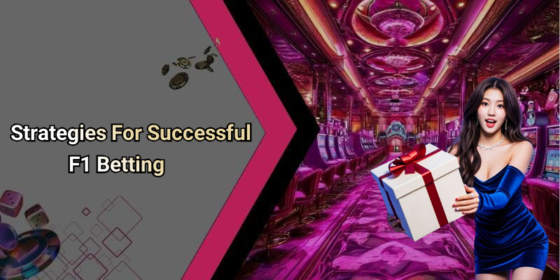 Strategies For Successful F1 Betting