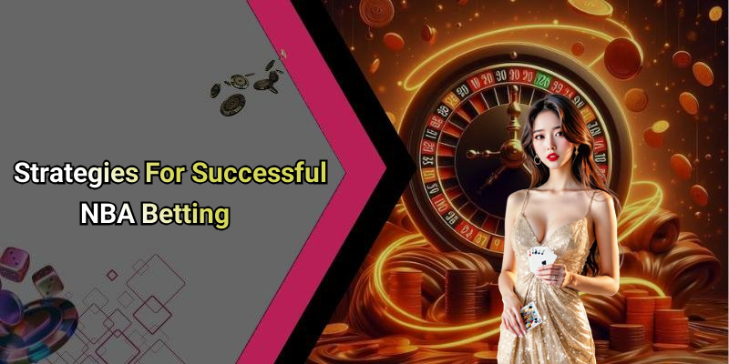 Strategies For Successful NBA Betting