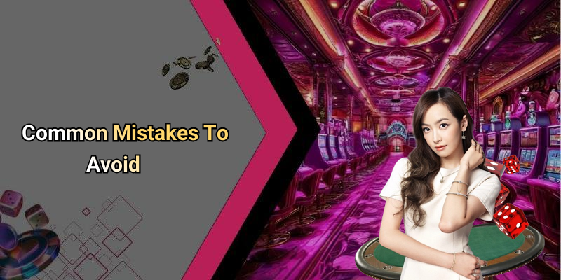 Common Mistakes To Avoid